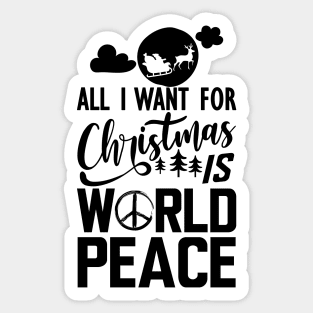 World Peace - All I want for Christmas is world peace Sticker